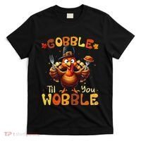 Gobble Til You Wobble Thanksgiving Turkey Gift T-Shirt thumb 0