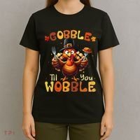 Gobble Til You Wobble Thanksgiving Turkey Gift T-Shirt thumb 4