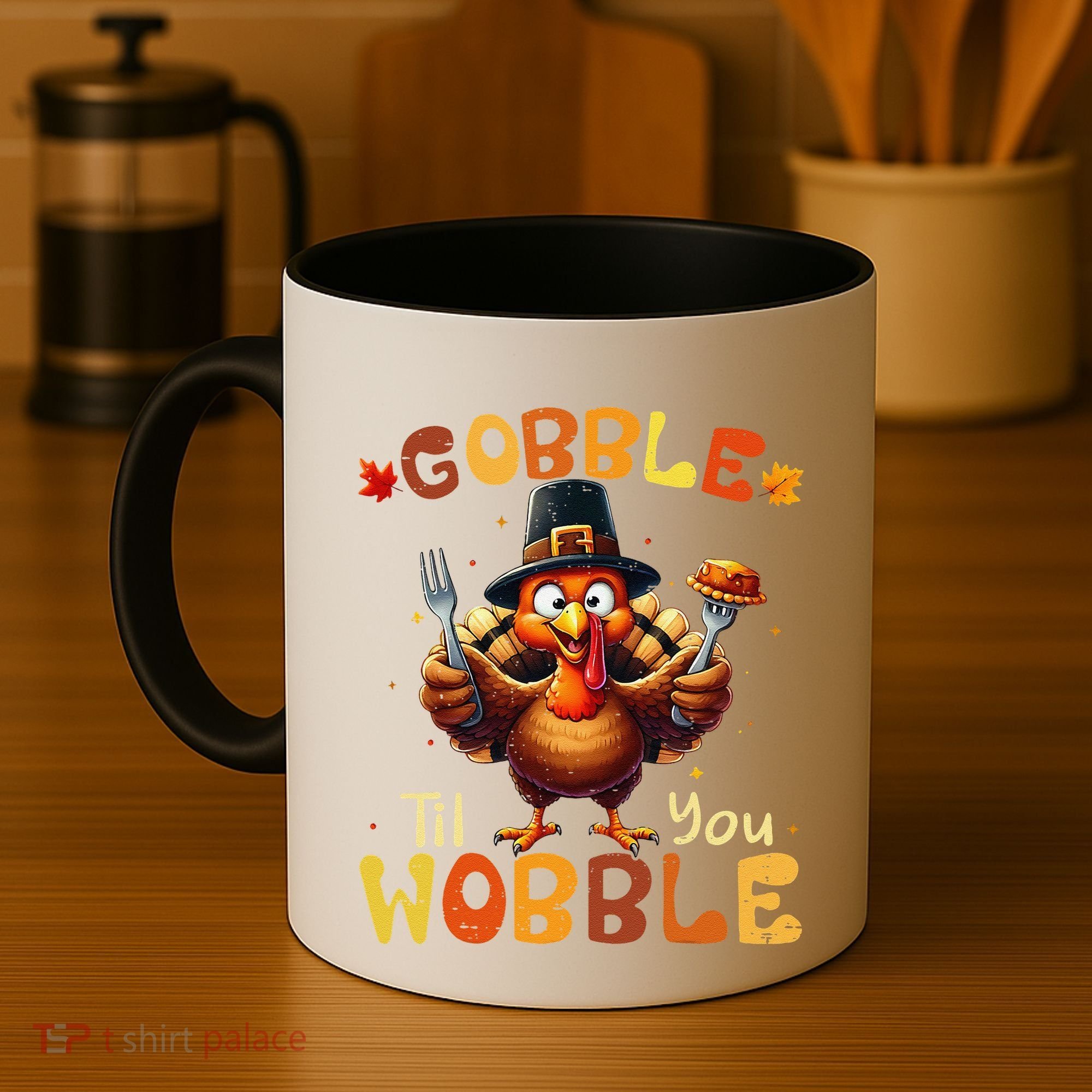 Gobble Til You Wobble Thanksgiving Turkey Gift Coffee Mug