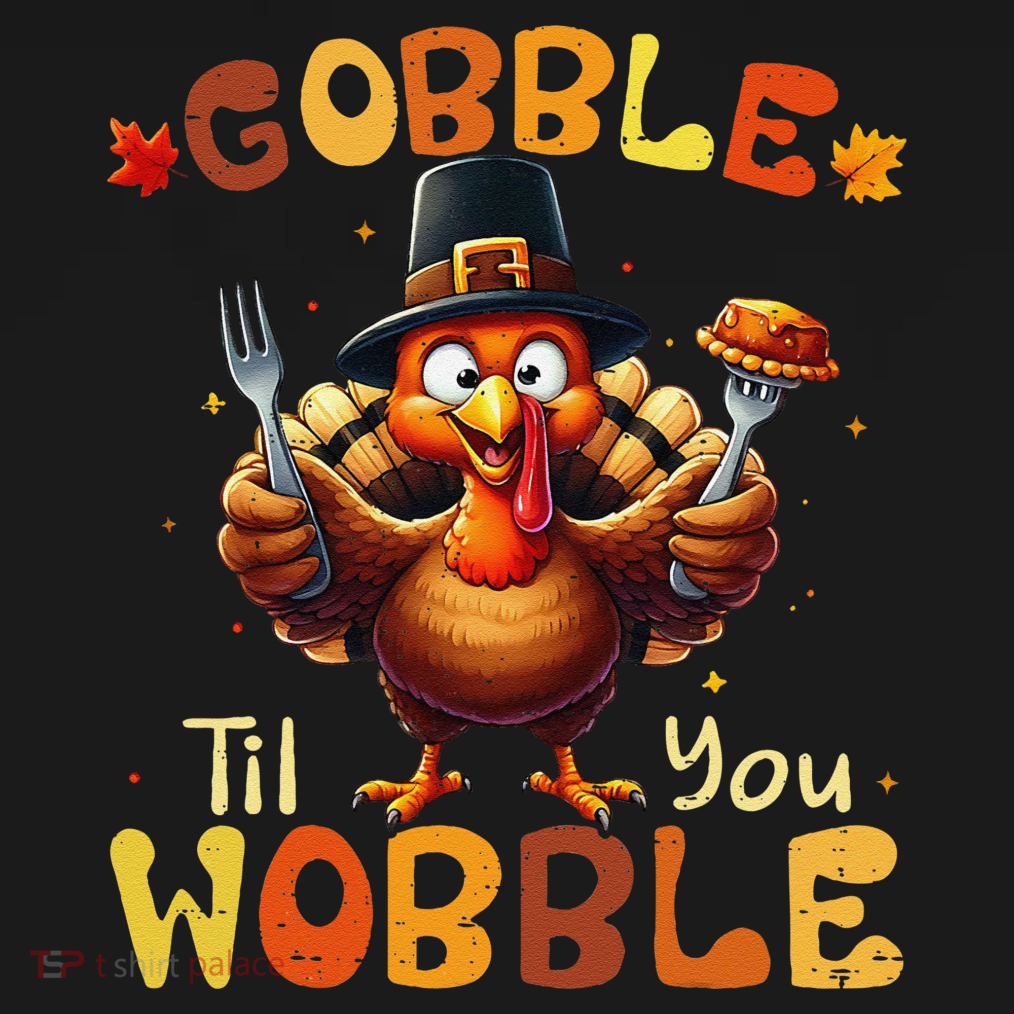 Gobble Til You Wobble Thanksgiving Turkey Gift Toddler Hoodie