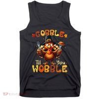 Gobble Til You Wobble Thanksgiving Turkey Gift Tank Top thumb 0