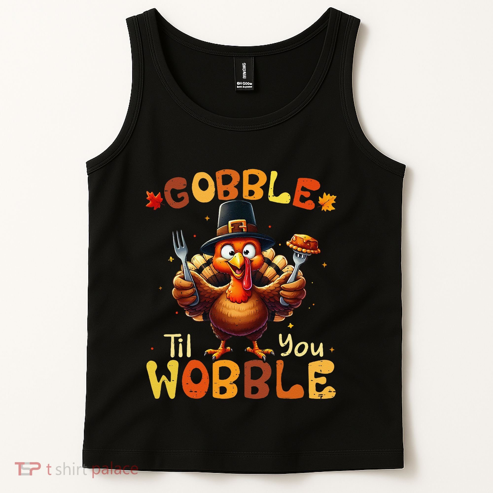 Gobble Til You Wobble Thanksgiving Turkey Gift Tank Top