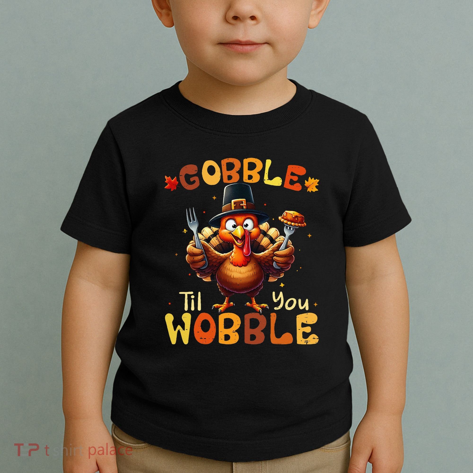 Gobble Til You Wobble Thanksgiving Turkey Gift Toddler T-Shirt