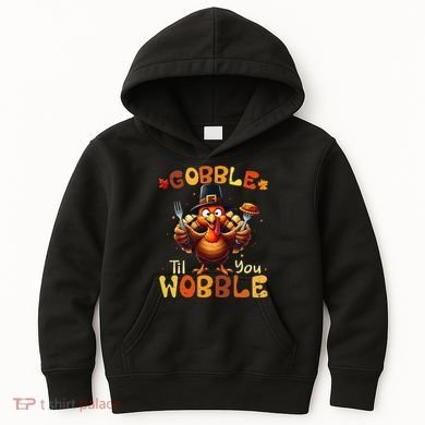 Gobble Til You Wobble Thanksgiving Turkey Gift Kids Hoodie