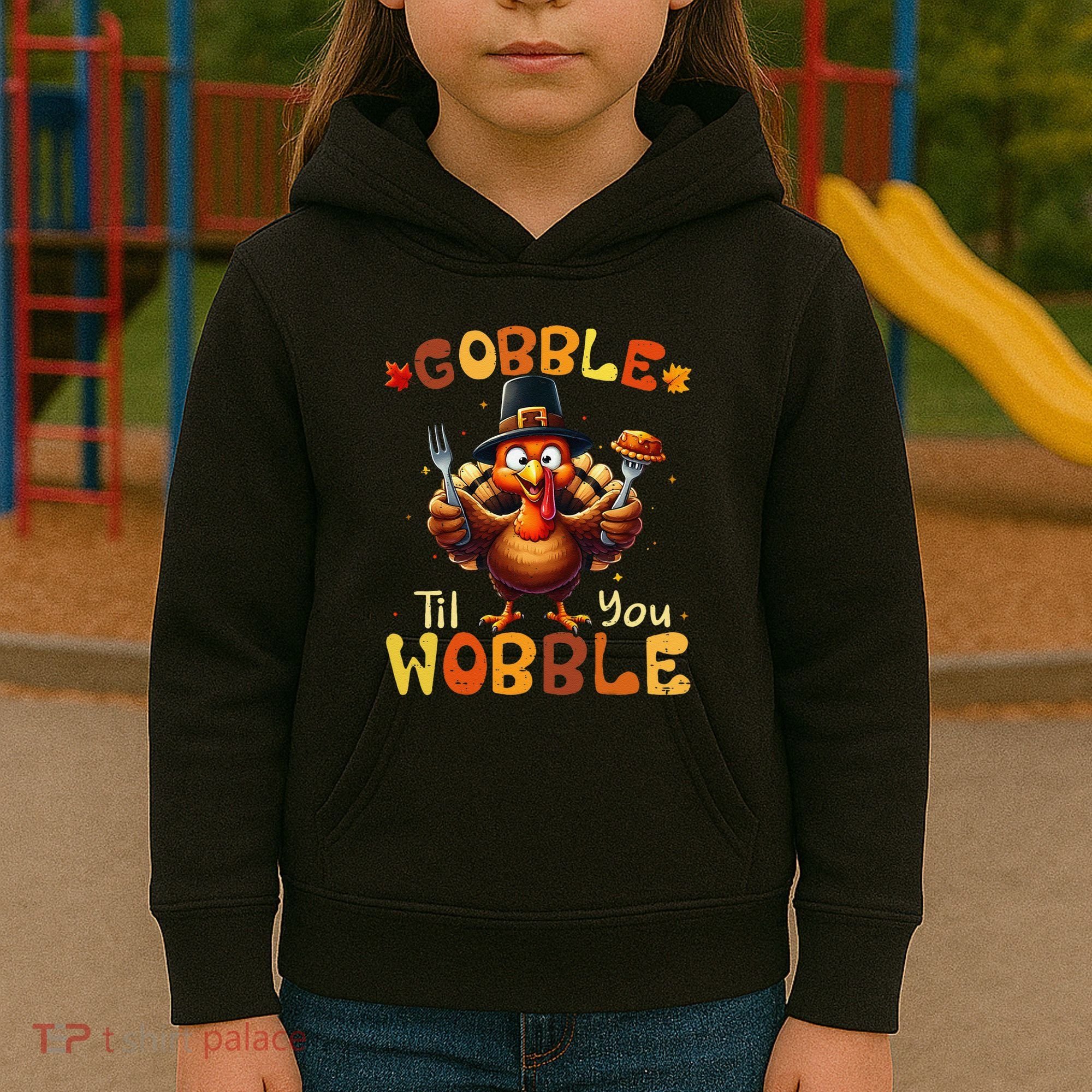 Gobble Til You Wobble Thanksgiving Turkey Gift Kids Hoodie