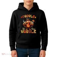 Gobble Til You Wobble Thanksgiving Turkey Gift Kids Hoodie thumb 4