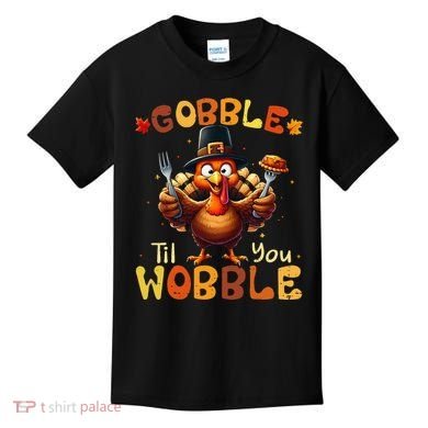 Gobble Til You Wobble Thanksgiving Turkey Gift Kids T-Shirt