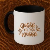 Gobble Til You Wobble Thanksgiving Funny Coffee Mug thumb 2