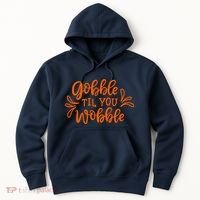 Gobble Til You Wobble Thanksgiving Funny Hoodie thumb 0