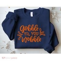 Gobble Til You Wobble Thanksgiving Funny Sweatshirt thumb 2