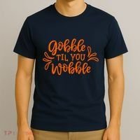 Gobble Til You Wobble Thanksgiving Funny T-Shirt thumb 3