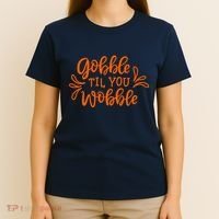 Gobble Til You Wobble Thanksgiving Funny T-Shirt thumb 4