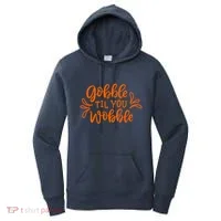 Gobble Til You Wobble Thanksgiving Funny Women's Hoodie thumb 0