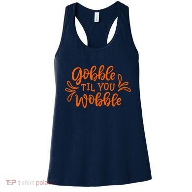 Gobble Til You Wobble Thanksgiving Funny Women's Tank Top