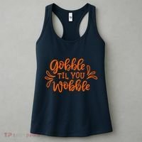 Gobble Til You Wobble Thanksgiving Funny Women's Tank Top thumb 3
