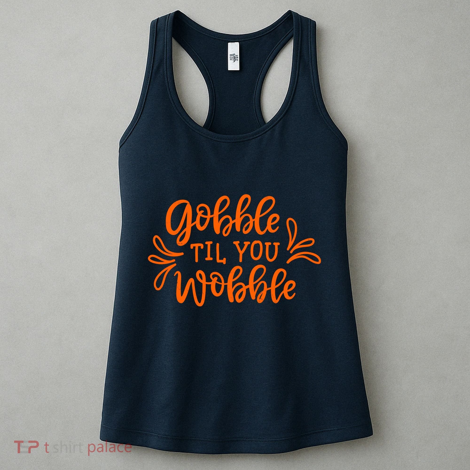 Gobble Til You Wobble Thanksgiving Funny Women's Tank Top