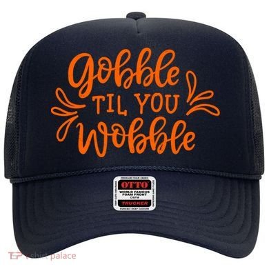 Gobble Til You Wobble Thanksgiving Funny Hat