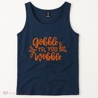 Gobble Til You Wobble Thanksgiving Funny Tank Top thumb 2
