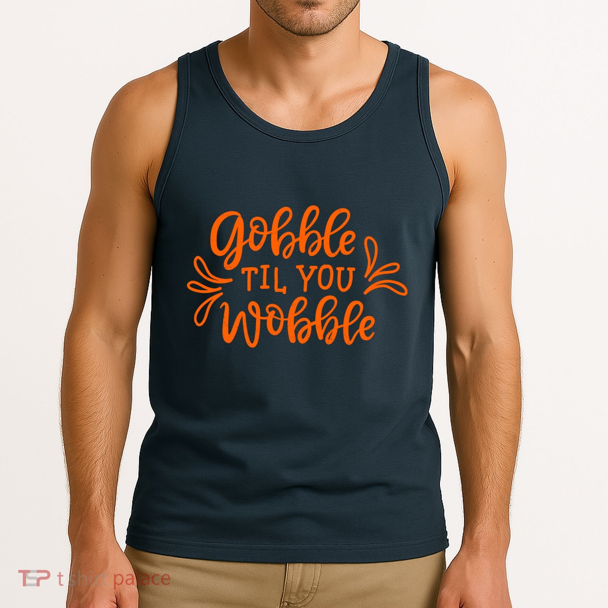 Gobble Til You Wobble Thanksgiving Funny Tank Top