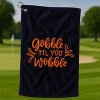 Gobble Til You Wobble Thanksgiving Funny Golf Towel thumb 1