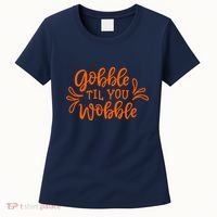 Gobble Til You Wobble Thanksgiving Funny Women's T-Shirt thumb 0