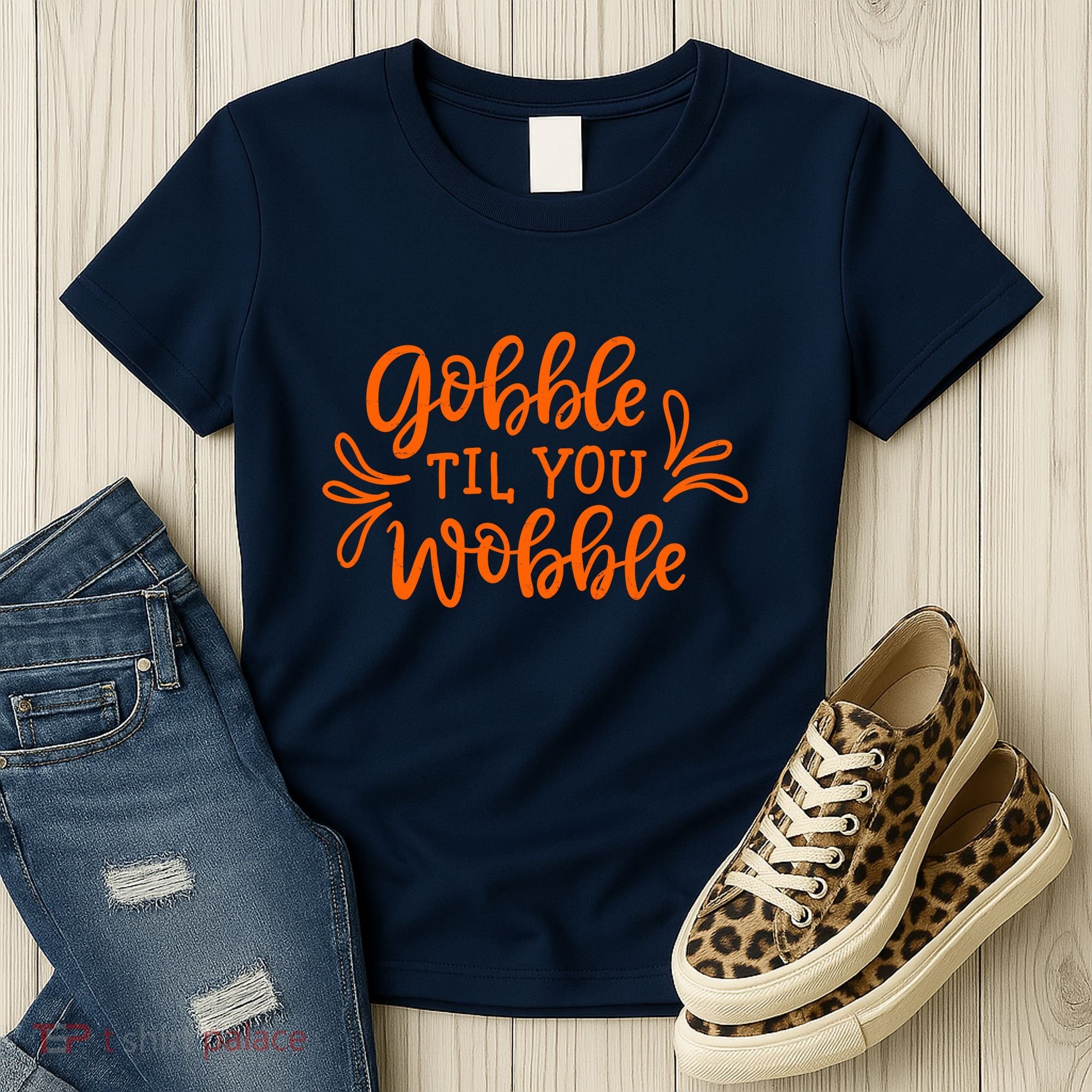 Gobble Til You Wobble Thanksgiving Funny Women's T-Shirt