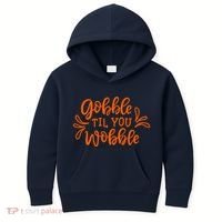 Gobble Til You Wobble Thanksgiving Funny Kids Hoodie thumb 0