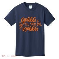 Gobble Til You Wobble Thanksgiving Funny Kids T-Shirt thumb 0