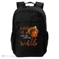 Gobble Till You Wobble Funny Thanksgiving Cool Gift Backpack thumb 0