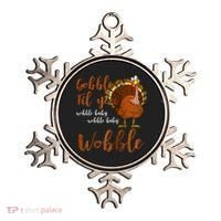 Gobble Till You Wobble Funny Thanksgiving Cool Gift Ornament thumb 0