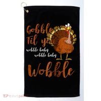 Gobble Till You Wobble Funny Thanksgiving Cool Gift Golf Towel thumb 0