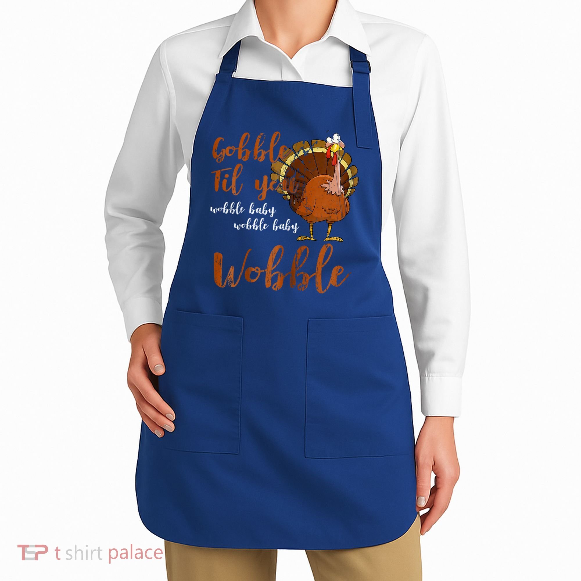 Gobble Till You Wobble Funny Thanksgiving Cool Gift Apron