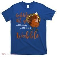 Gobble Till You Wobble Funny Thanksgiving Cool Gift T-Shirt thumb 0