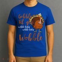 Gobble Till You Wobble Funny Thanksgiving Cool Gift T-Shirt thumb 3