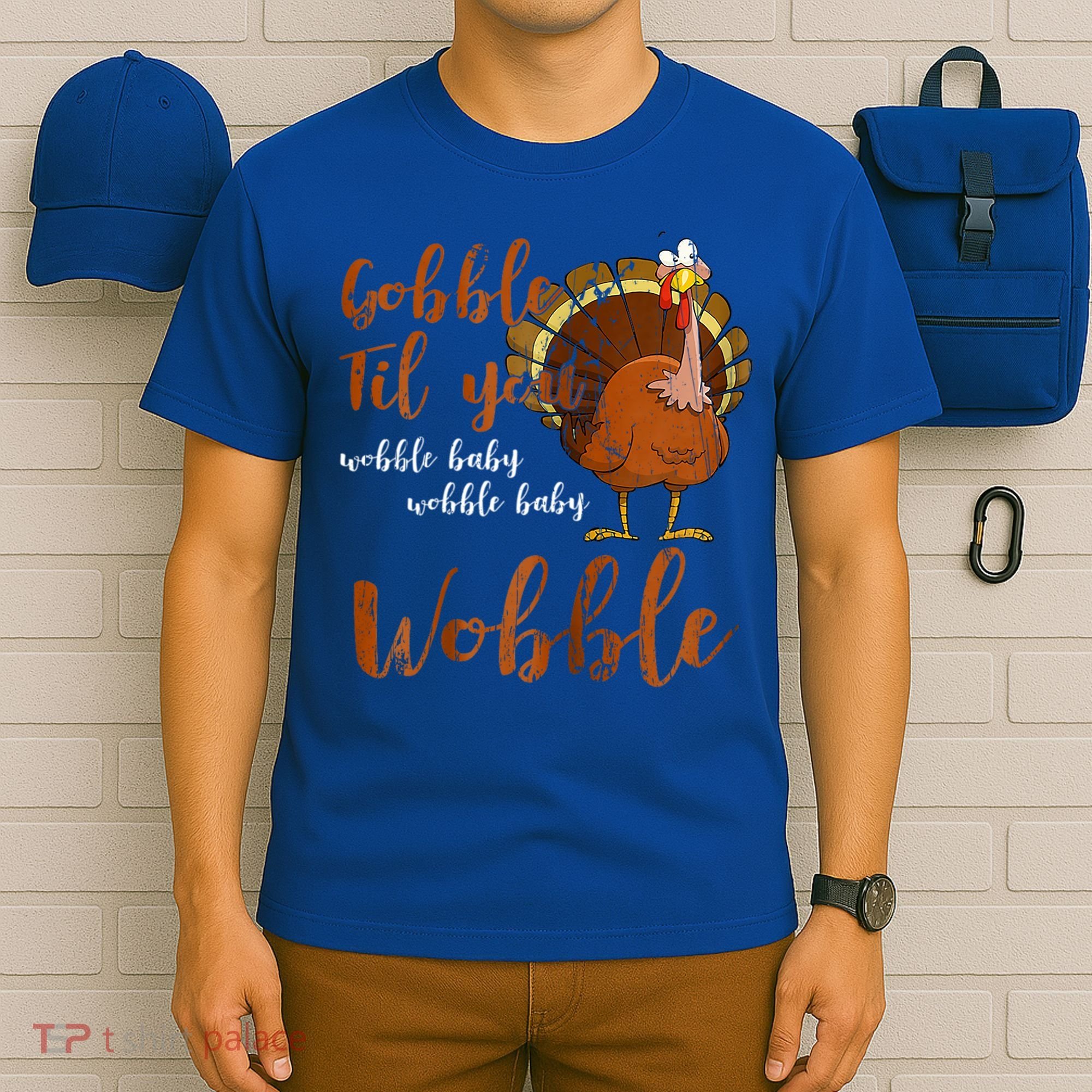 Gobble Till You Wobble Funny Thanksgiving Cool Gift T-Shirt