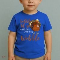 Gobble Till You Wobble Funny Thanksgiving Cool Gift Toddler T-Shirt thumb 2