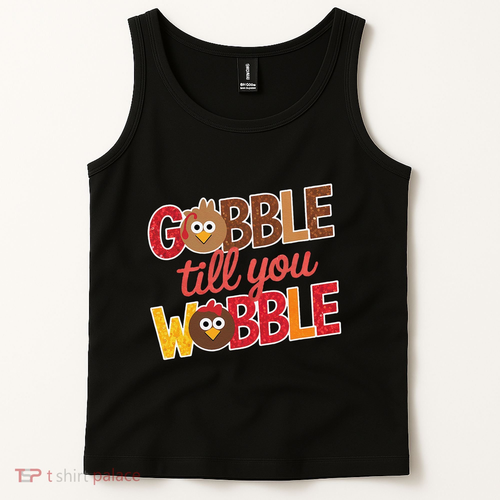 Gobble Till You Wobble Cartoon Turkey Funny Thanksgiving Tank Top