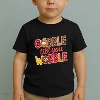 Gobble Till You Wobble Cartoon Turkey Funny Thanksgiving Toddler T-Shirt thumb 2