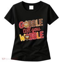 Gobble Till You Wobble Cartoon Turkey Funny Thanksgiving Women's T-Shirt thumb 0