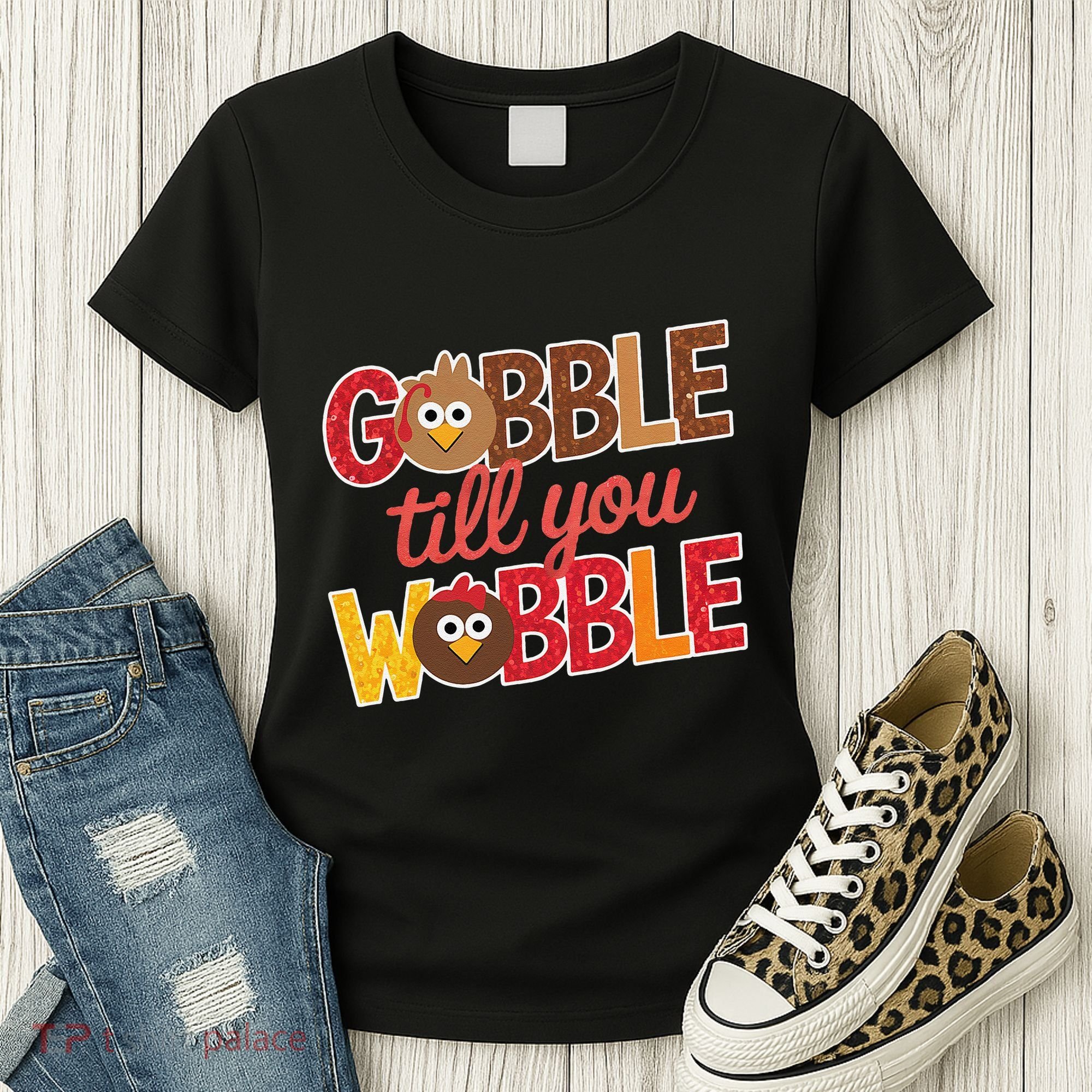Gobble Till You Wobble Cartoon Turkey Funny Thanksgiving Women's T-Shirt