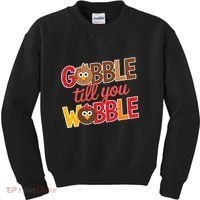 Gobble Till You Wobble Cartoon Turkey Funny Thanksgiving Kids Sweatshirt thumb 0
