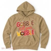Gobble Till You Wobble Cartoon Turkey Funny Thanksgiving Hoodie thumb 0