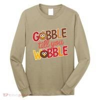 Gobble Till You Wobble Cartoon Turkey Funny Thanksgiving Long Sleeve Shirt thumb 0