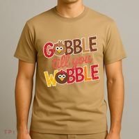 Gobble Till You Wobble Cartoon Turkey Funny Thanksgiving T-Shirt thumb 3