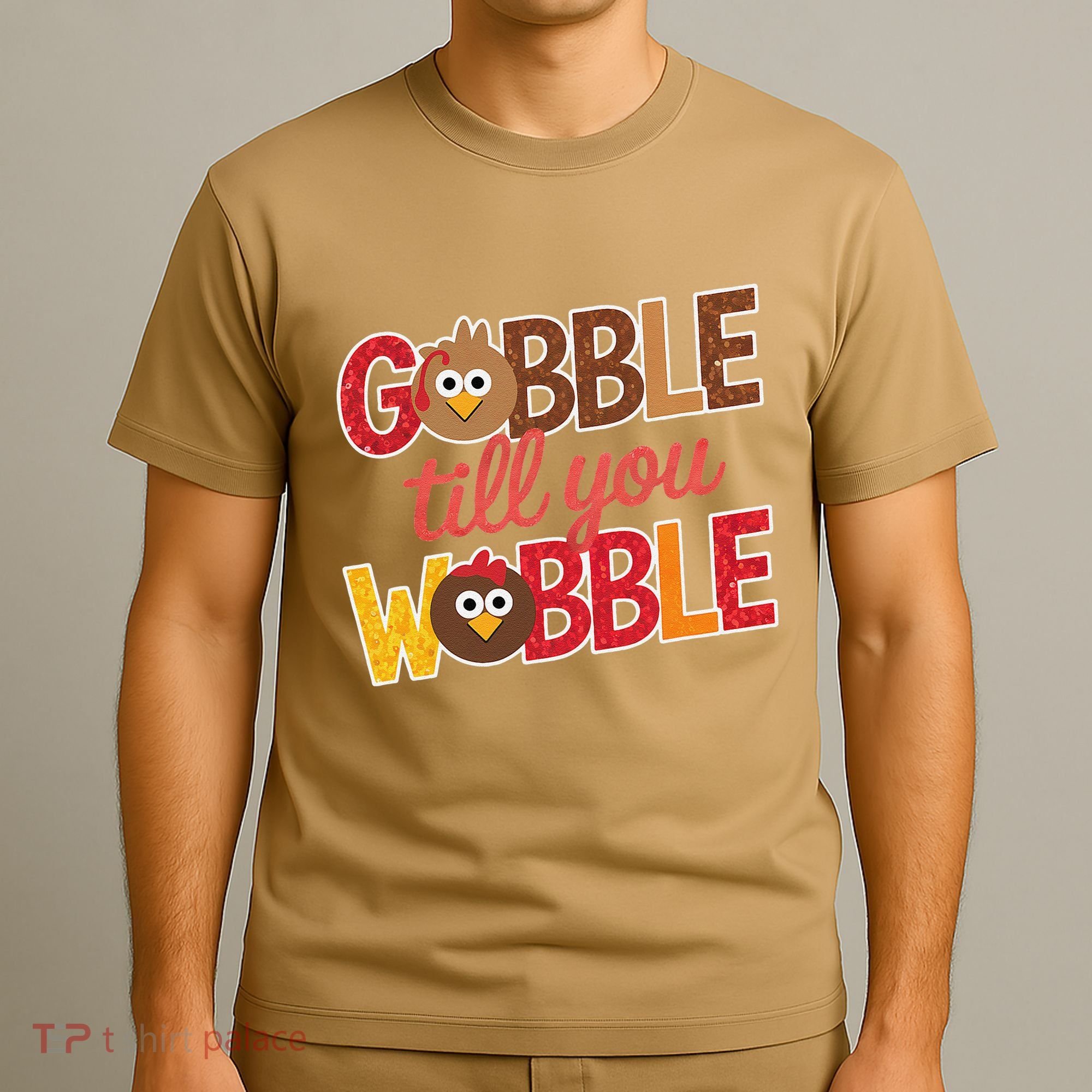 Gobble Till You Wobble Cartoon Turkey Funny Thanksgiving T-Shirt