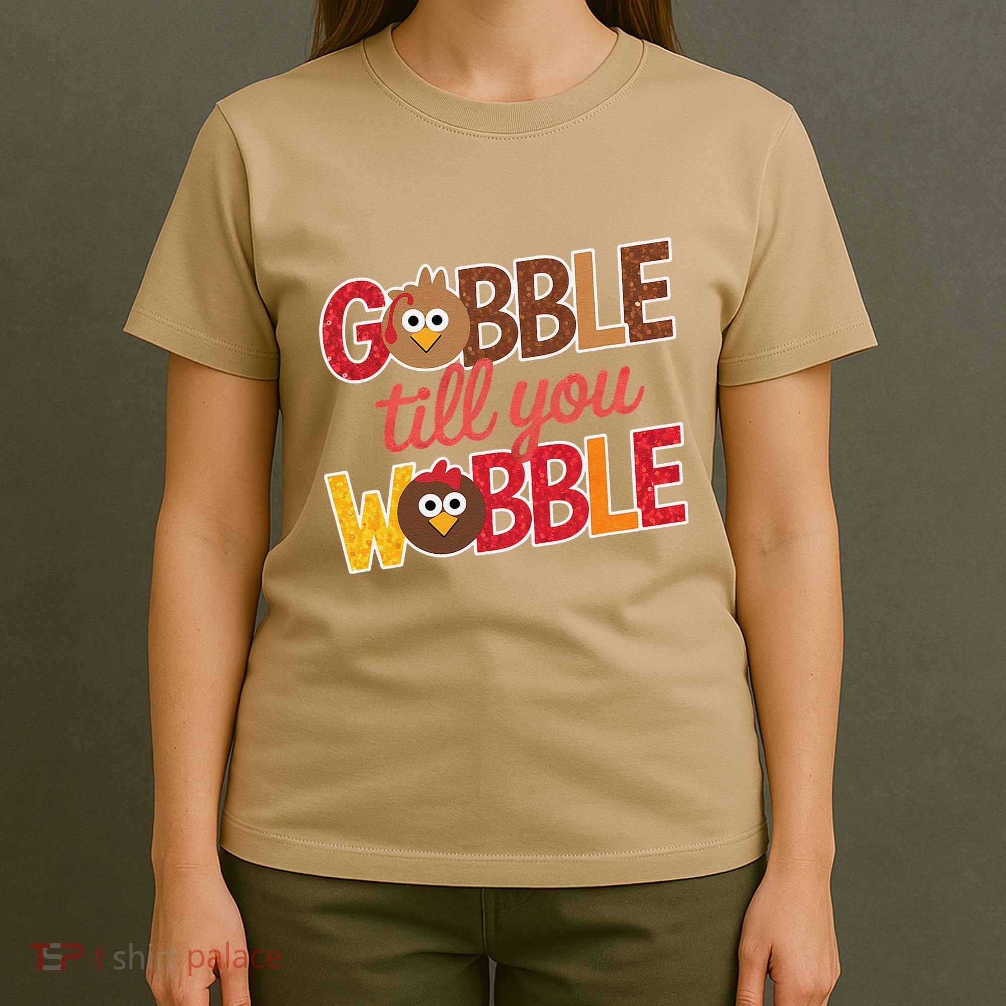 Gobble Till You Wobble Cartoon Turkey Funny Thanksgiving T-Shirt