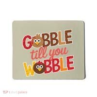 Gobble Till You Wobble Cartoon Turkey Funny Thanksgiving Mousepad thumb 0