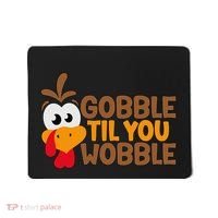 Gobble Til You Wobble Baby Outfit Thanksgiving Mousepad thumb 0