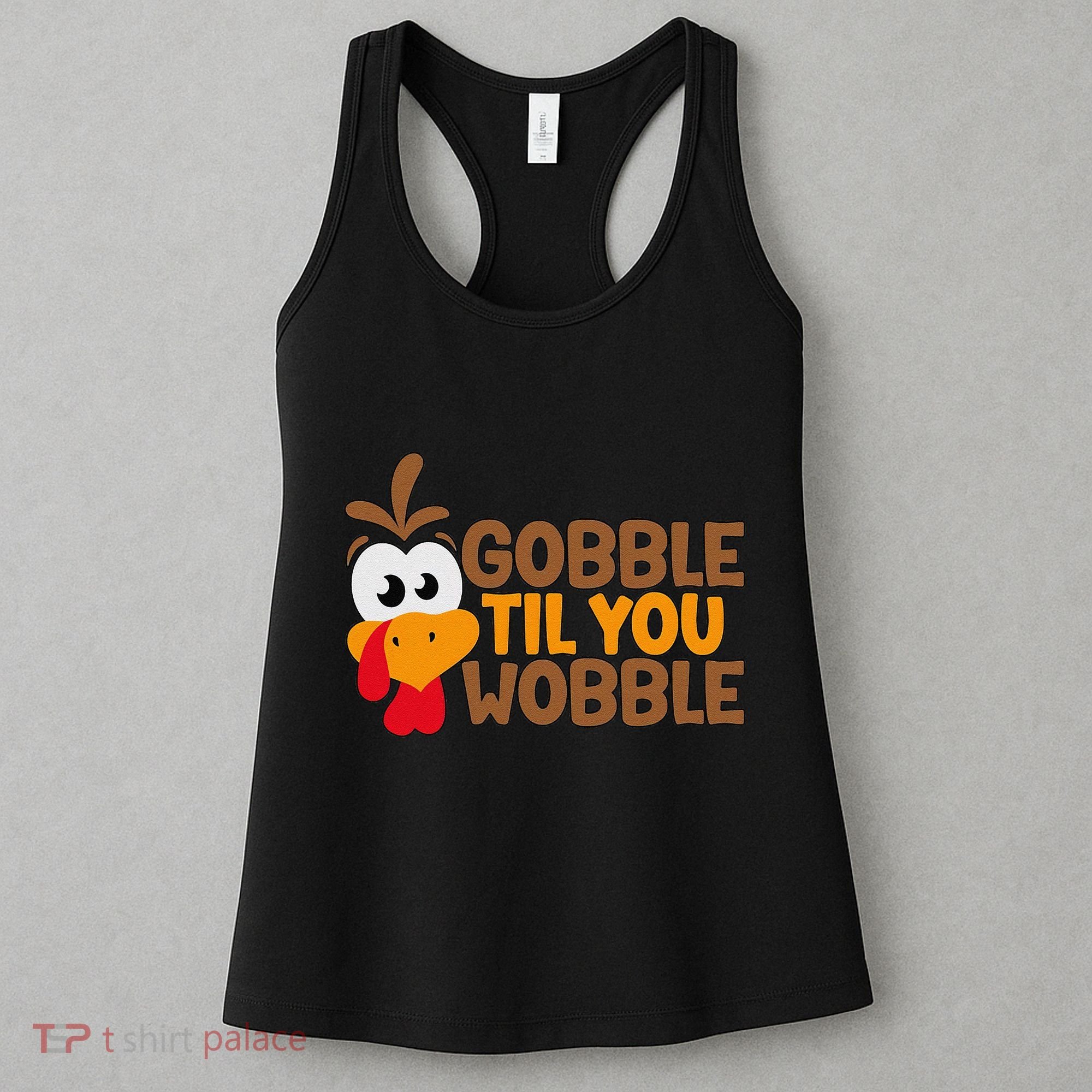 Gobble Til You Wobble Baby Outfit Thanksgiving Women's Tank Top
