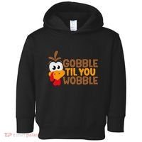Gobble Til You Wobble Baby Outfit Thanksgiving Toddler Hoodie thumb 0